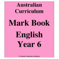 Australian Curriculum English Year 6 - Mark Book